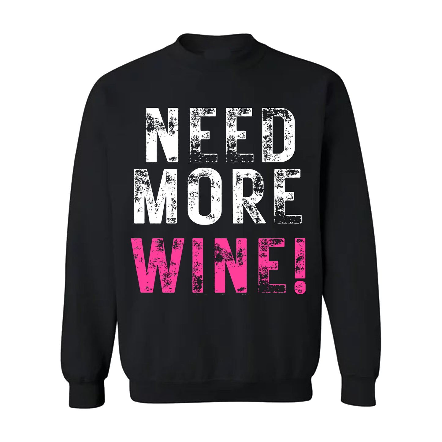 NEED MORE WINE CREWNECK