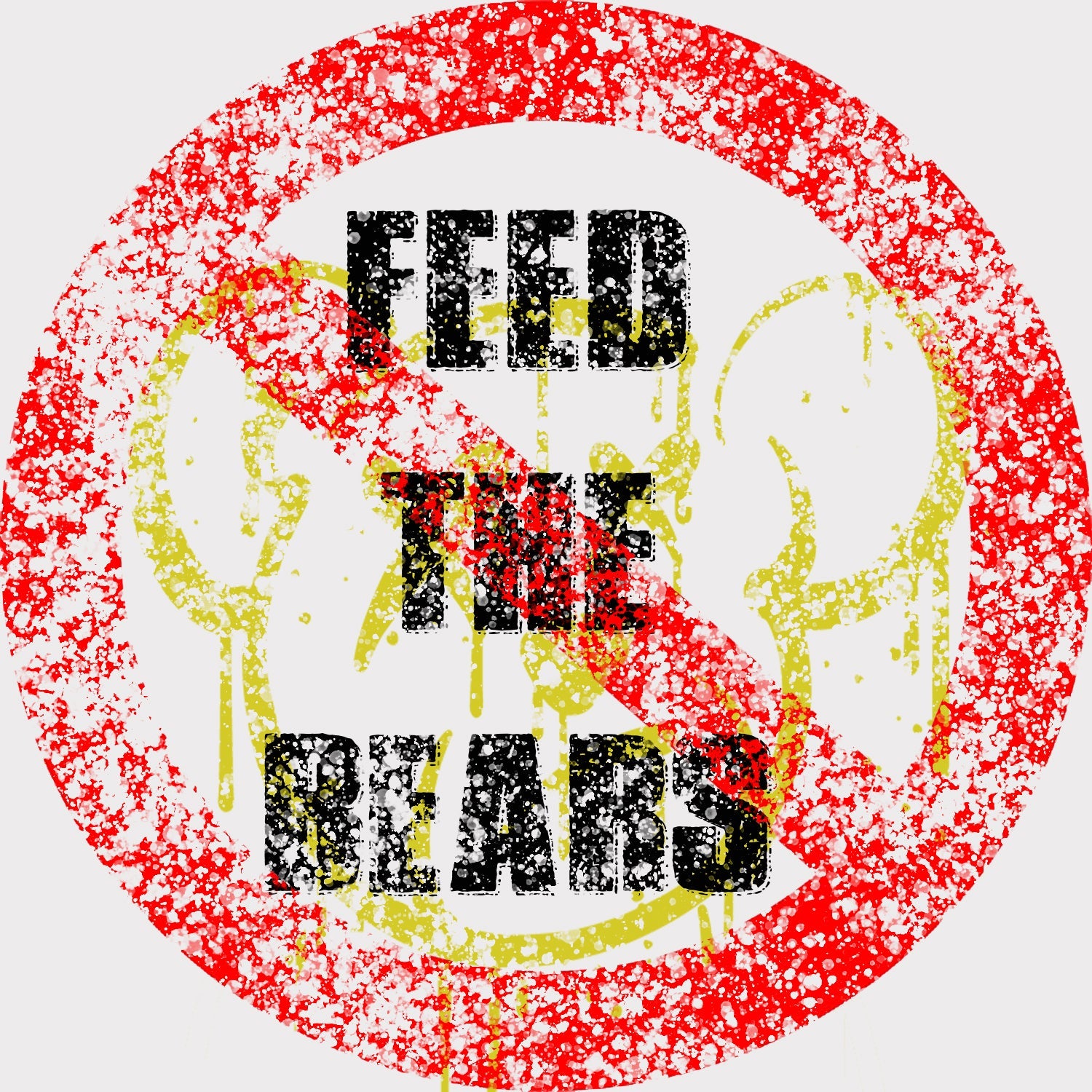DON'T FEED THE BEARS