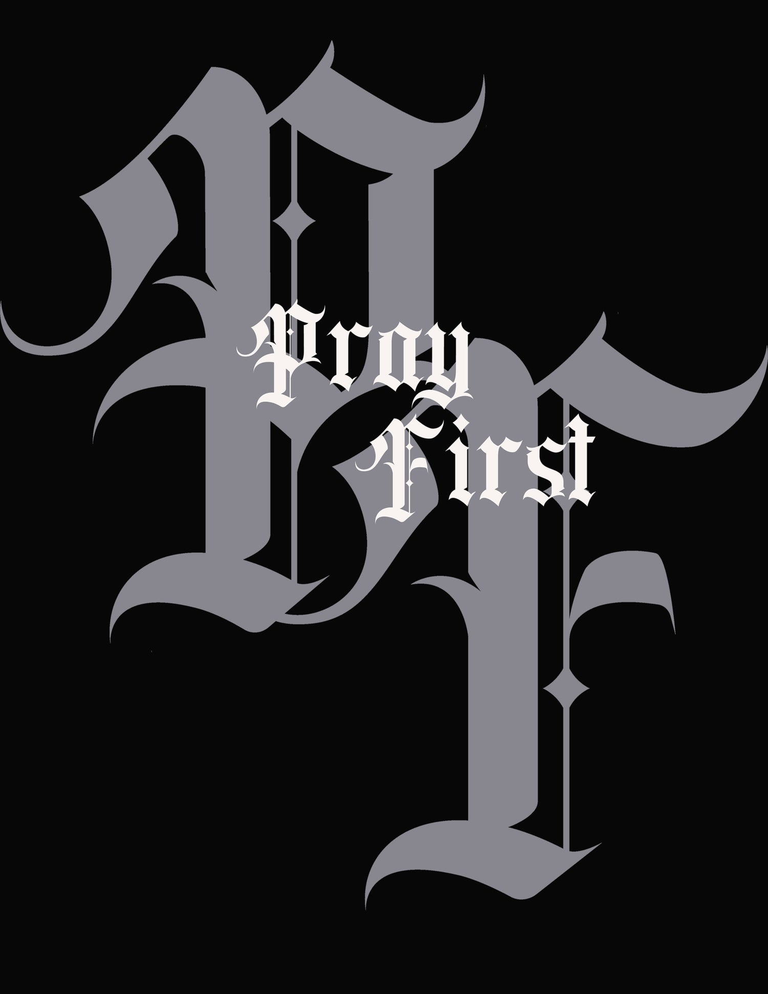 PRAY FIRST