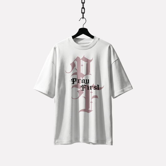 Pray First White T